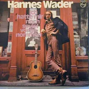 Hannes Wader - Ich Hatte Mir Noch So Viel Vorgenommen