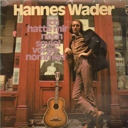 Hannes Wader - Ich Hatte Mir Noch So Viel Vorgenommen