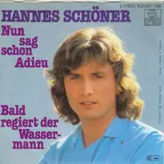 Hannes Schöner - Nun Sag Schon Adieu