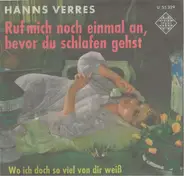 Hanns Verres - Ruf Mich Noch Einmal An, Bevor Du Schlafen Gehst