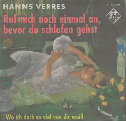 Hanns Verres - Ruf Mich Noch Einmal An, Bevor Du Schlafen Gehst