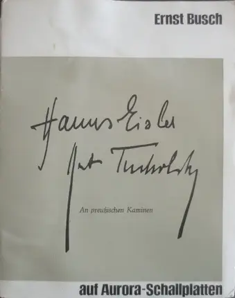 Eisler, Tucholsky, Busch - An Preußischen Kaminen