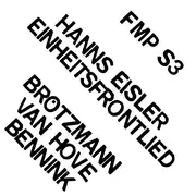 7inch Vinyl Single - Hanns Eisler / Brötzmann / Van Hove / Bennink - Einheitsfrontlied - Limited Edition