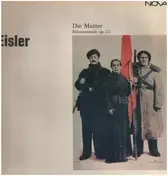 Hanns Eisler - Die Mutter - Bühnenmusik op. 25