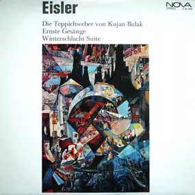 Hanns Eisler - Die Teppichweber von Kujan-Bulak, Ernste Gesänge, Winterschlacht-Suite