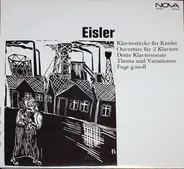Eisler - Klavierstücke Für Kinder / Ouvertüre Für 2 Klaviere / Dritte Klaviersonate / Thema Und Variationen