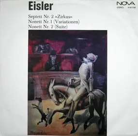 Hanns Eisler - Septett Nr. 2 v"Zirkus" / Nonette Nr. 1 & 2
