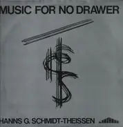 Hanns G. Schmidt-Theissen - Music For No Drawer