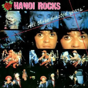 Hanoi Rocks - All Those Wasted Years