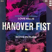 12inch Vinyl Single - Hanover Fist - Love Kills / Boys In Furs
