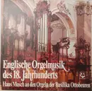 LP - Hans Musch - Englische Orgelmusik Des 18. Jahhunderts