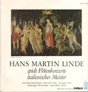 Hans Martin Linde - Flötenkonzerte italienischer Meister