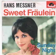7inch Vinyl Single - Hans Messner - Sweet Fräulein / Sunday Night - Mono