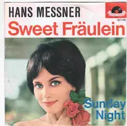 Hans Messner - Sweet Fräulein / Sunday Night