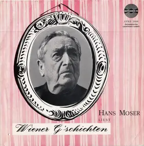 Hans Moser - Hans Moser Liest Wiener G'schichten