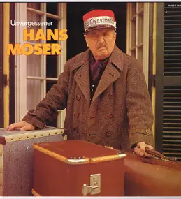 Hans Moser - Unvergessener Hans Moser