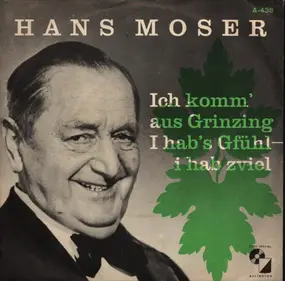 Hans Moser - Ich komm' aus Grinzing / I hab's G'fühl - i hab z'viel