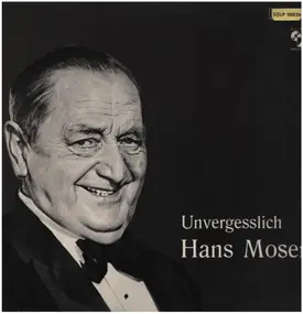Hans Moser - Unvergesslich