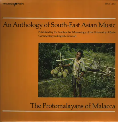 Hans Oesch / Anthology of South-East Asian Music - Music of the Protomalayans of Malacca