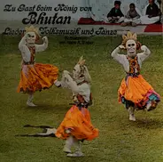 Hans A. Traber - Zu Gast Beim König Von Bhutan - Lieder, Volksmusik und Tänze