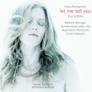 Hans Abrahamsen / Barbara Hannigan - Let Me Tell You