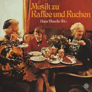 Hans Buschs Trio - Musik Zu Kaffee Und Kuchen