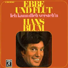 Hans Blum - Ebbe Und Flut / Ich Kann Dich Versteh'n