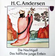 Hans Christian Andersen - Die Nachtigall / Das häßliche junge Entlein (Nr.16)