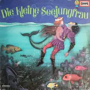 Hans Christian Andersen - Die Kleine Seejungfrau