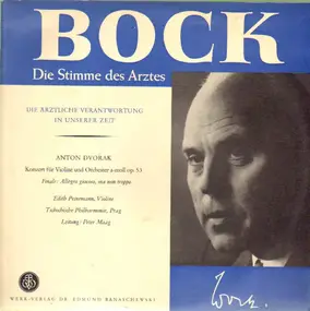 Antonin Dvorak - Die ärtzliche Verantwortung in unserer Zeit / Konzert für Violine & Orchester a-moll op. 53