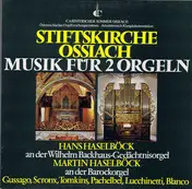 Martin Haselböck - Stiftskirche Ossiach / Musik Für 2 Orgeln