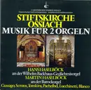 LP - Hans Haselböck , Martin Haselböck - Stiftskirche Ossiach / Musik Für 2 Orgeln