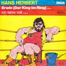 7inch Vinyl Single - Hans Herbert - Erwin (Der King Am Ring)