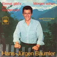 Hans-Jürgen Bäumler - Einmal Gibt's Ein Wiedersehen / Morgen Schon