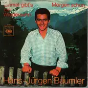 7inch Vinyl Single - Hans-Jürgen Bäumler - Einmal Gibt's Ein Wiedersehn / Morgen Schon