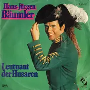 7inch Vinyl Single - Hans-Jürgen Bäumler - Leutnant Der Husaren