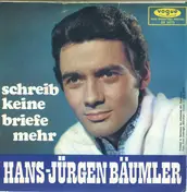 Hans-Jürgen Bäumler - Schreib  Keine Briefe Mehr