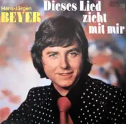 Hans-Jürgen Beyer - Dieses Lied Zieht Mit Mir
