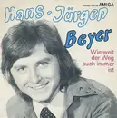 7inch Vinyl Single - Hans-Jürgen Beyer - Weiß Mir Ein Land / Wie Weit Der Weg Auch Immer Ist