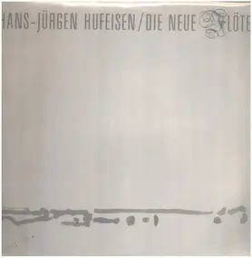 Hans-Jürgen Hufeisen - Die Neue Flöte