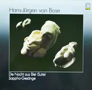 Hans-Jürgen von Bose - Die Nacht Aus Blei / Sappho-Gesänge