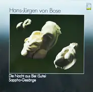 Hans-Jürgen von Bose - Die Nacht Aus Blei / Sappho-Gesänge
