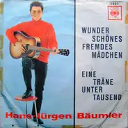 Hans-Jürgen Bäumler - Wunderschönes Fremdes Mädchen / Ein Träne Unter Tausend