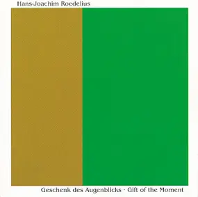 Hans-Joachim Roedelius - Geschenk des Augenblicks (Gift of the Moment)