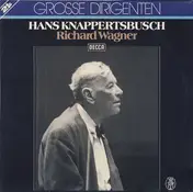 Hans Knappertsbusch - Große Dirigenten: Hans Knappertsbusch - Richard Wagner