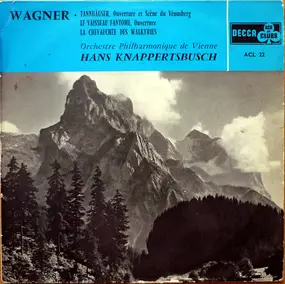 Richard Wagner - Tannhäuser-Overture And Venusberg Music / The Flying Dutchman-Overture/The Ride Of The Valkyries
