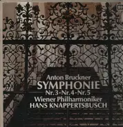 Bruckner - Symphonien Nr. III D-Moll, Nr. IV Es-Dur, Nr. V B-Dur