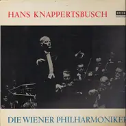 Hans Knappertsbusch / Wiener Philharmoniker - Hans Knappertsbusch Dirigiert Die Wiener Philharmoniker
