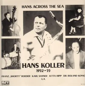 Hans Koller - Hans Across the Sea