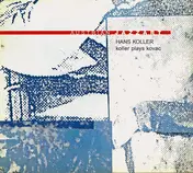 Hans Koller - Koller Plays Kovac